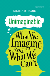 E-book, Unimaginable : What We Imagine and What We Can't, I.B. Tauris