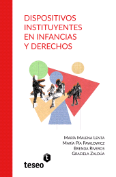E-book, Dispositivos instituyentes en infancias y derechos, Editorial Teseo