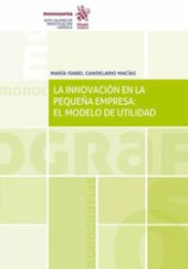 E-book, La innovación en la pequeña empresa : el modelo de utilidad, Candelario Macías, María Isabel, Tirant lo Blanch