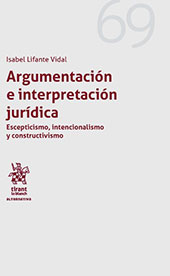E-book, Argumentación e interpretación jurídica : escepticismo, intencionalismo y constructivismo, Tirant lo Blanch