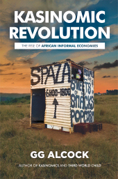 E-book, KasiNomic Revolution : The Rise of African Informal Economies, Tracey McDonald Publishers