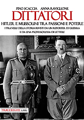 eBook, Dittatori : Hitler e Mussolini tra passioni e potere : i tranelli della storia rivisti da un reporter di guerra e da una professoressa di lettere, Tra le righe libri