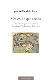 eBook, Más crudo que cocido : otredad e imaginario social en la "Enciclopedia" de Diderot y d'Alembert, Trama Editorial