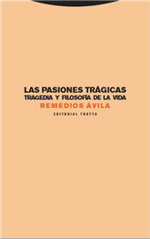 E-book, Las pasiones trágicas : tragedia y filosofía de la vida, Ávila Crespo, Remedios, Trotta