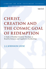 E-book, Christ, Creation and the Cosmic Goal of Redemption, T&T Clark
