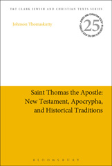 E-book, Saint Thomas the Apostle : New Testament, Apocrypha, and Historical Traditions, Thomaskutty, Johnson, T&T Clark