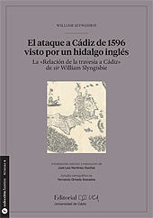 E-book, El ataque a Cádiz de 1596 visto por un hidalgo inglés : la "Relación de la travesía a Cádiz" de sir William Slyngisbie, UCA