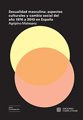 E-book, Sexualidad masculina : aspectos culturales y cambio social del año 1976 a a 2010 en España, Matesanz Nogales, Agripino, Ediciones Complutense