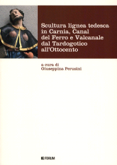 E-book, Scultura lignea tedesca in Carnia, Canal del Ferro e Valcanale dal Tardogotico all'Ottocento, Forum