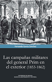 eBook, Las campañas militares del general Prim en el exterior (1853-1862), García Sánchez, Fernando, Universidad de Granada