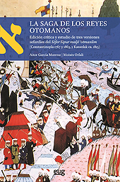 E-book, La saga de los reyes otomanos : edición crítica y estudio de tres versiones sefardíes del Séfer Sipur maljé ʻotmalim (Constantinopla 1767 y 1863, y Kazanlak ca. 1815), Universidad de Granada