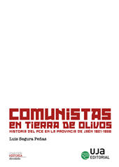 E-book, Comunistas en tierra de olivos : historia del PCE en la provincia de Jaén, 1921-1986, Universidad de Jaén