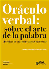 E-book, Oráculo verbal : sobre el arte de la palabra, técnicas oratoria clásica y moderna, Universidad de Jaén