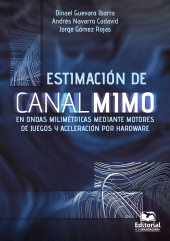 E-book, Estimación de canal MIMO en ondas milimétricas mediante motores de juegos y aceleración por Hardware, Editorial Unimagdalena