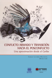 E-book, Conflicto armado y transición hacia el posconflicto : Una aproximación desde el Caribe, Universidad del Norte