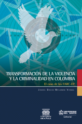 E-book, Transformación de la violencia y la criminalidad en Colombia : El caso de las FARC-EP, Universidad del Norte