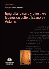 eBook, Epigrafía romana y primitivos lugares de culto cristiano en Asturias, Santos Yanguas, Narciso, Universidad de Oviedo