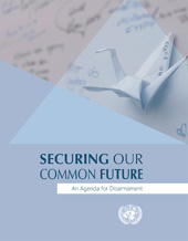 E-book, Securing Our Common Future : An Agenda for Disarmament, United Nations Publications
