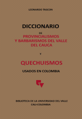 eBook, Diccionario de provincialismos y barbarismos del Valle del Cauca y Quechuismos usados en Colombia, Universidad del Valle