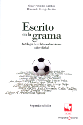 E-book, Escrito en la grama : Antología de relatos colombianos sobre fútbol, Universidad del Valle