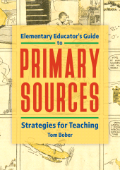 E-book, Elementary Educator's Guide to Primary Sources : Strategies for Teaching, Libraries Unlimited