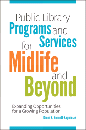 E-book, Public Library Programs and Services for Midlife and Beyond : Expanding Opportunities for a Growing Population, Libraries Unlimited