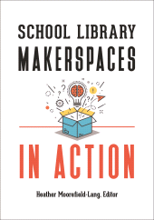 E-book, School Library Makerspaces in Action, Libraries Unlimited