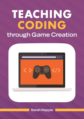 E-book, Teaching Coding through Game Creation, Libraries Unlimited
