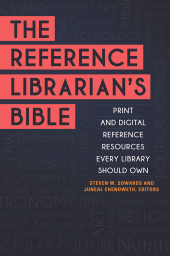 E-book, The Reference Librarian's Bible : Print and Digital Reference Resources Every Library Should Own, Libraries Unlimited