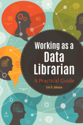 E-book, Working as a Data Librarian : A Practical Guide, Libraries Unlimited