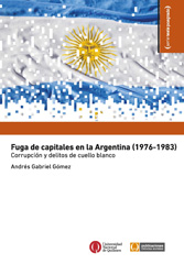 E-book, Fuga de capitales en la Argentina : 1976-1983 : corrupción y delitos de cuello blanco, Universidad Nacional de Quilmes