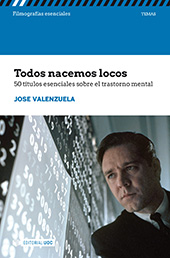 E-book, Todos nacemos locos : 50 títulos esenciales sobre el trastorno mental, Valenzuela, José, Editorial UOC