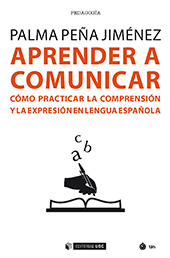 eBook, Aprender a comunicar : cómo practicar la comprensión y la expresión en lengua española, Editorial UOC