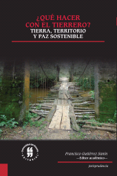E-book, Qué hacer con el tierrero? : Tierra, territorio y paz sostenible, Editorial Universidad del Rosario