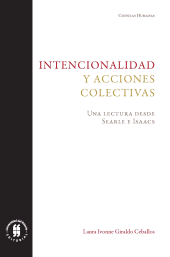 eBook, Intencionalidad y acciones colectivas : Una lectura desde Searle e Isaacs, Editorial Universidad del Rosario