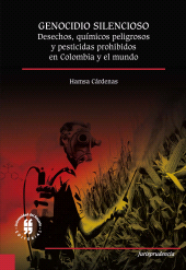 E-book, Genocidio silencioso : Desechos, químicos peligrosos y pesticidas prohibidos en Colombia y el mundo, Editorial Universidad del Rosario