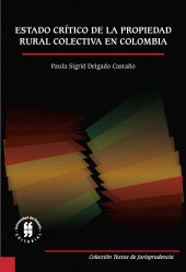 E-book, Estado crítico de la propiedad rural colectiva en Colombia, Editorial Universidad del Rosario