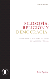E-book, Filosofía, religión y democracia : Habermas y el rol de la religión en la esfera pública, Editorial Universidad del Rosario