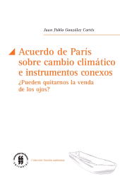 E-book, Acuerdo de París sobre cambio climático e instrumentos conexos : Pueden quitarnos la venda de los ojos?, Editorial Universidad del Rosario