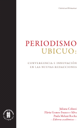 E-book, Periodismo ubicuo: convergencia e innovación en las nuevas redacciones, Editorial Universidad del Rosario
