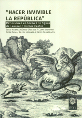 eBook, Hacer invivible la república : Reflexiones en torno a la figura de Laureano Gómez Castro, Ediciones USTA - Universidad Santo Tomás