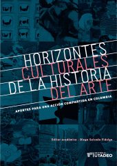 E-book, Horizontes culturales de la historia del arte: aportes para una acción compartida en Colombia, Editorial Utadeo