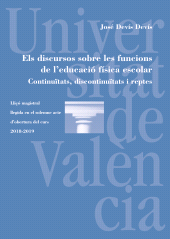 E-book, Els discursos sobre les funcions de l'educació física escolar. Continuïtats, discontinuïtats i reptes : Lliçó magistral llegida en el solemne acte d'obertura dels curs 2018-2019, Universitat de València