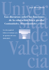 E-book, Los discursos sobre las funciones de la educación física escolar. Continuidades, discontinuidades y retos : Lección magistral leída en el solemne acto de apertura del curso 2018-2019, Universitat de València