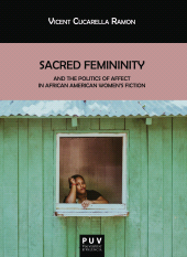 E-book, Sacred Femininity and the politics of affect in African American women's fiction, Universitat de València
