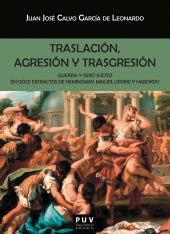 E-book, Traslación, agresión y trasgresión : Guerra y sexo ilícito en doce extractos de Hemingway, Mailer, Updike y Nabokov, Universitat de València