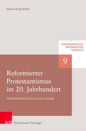E-book, Reformierter Protestantismus im 20. Jahrhundert : Konfessionsgeschichtliche Studien, Vandenhoeck & Ruprecht