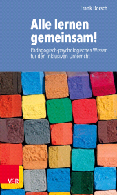 E-book, Alle lernen gemeinsam! : Pädagogisch-psychologisches Wissen für den inklusiven Unterricht, Vandenhoeck & Ruprecht