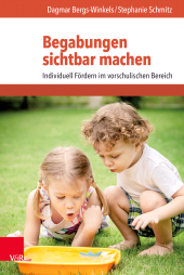 E-book, Begabungen sichtbar machen : Individuell Fördern im vorschulischen Bereich, Vandenhoeck & Ruprecht