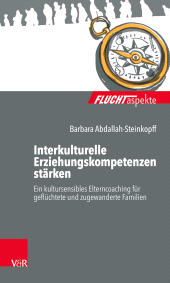 E-book, Interkulturelle Erziehungskompetenzen stärken : Ein kultursensibles Elterncoaching für geflüchtete und zugewanderte Familien, Vandenhoeck & Ruprecht